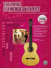 The Total Flamenco Guitarist : A Fun and Comprehensive Overview of Flamenco Guitar Playing , Book and Online Audio 