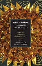 Asian American Identities and Practices : Folkloric Expressions in Everyday Life 