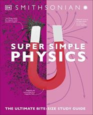 Super Simple Physics : The Ultimate Bitesize Study Guide 