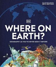 Where on Earth? : Geography As You've Never Seen It Before 