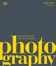 Photography : The Definitive Visual History 