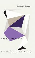 The Digital Party : Political Organisation and Online Democracy 