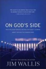 On God's Side : What Religion Forgets and Politics Hasn't Learned about Serving the Common Good 