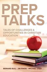 Prep Talks : Tales of Challenges & Opportunities in Christian Education 