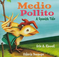 Medio Pollito : A Spanish Tale 