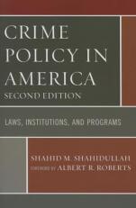 Crime Policy in America : Laws, Institutions, and Programs 2nd