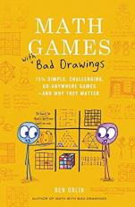 Math Games with Bad Drawings : 75 1/4 Simple, Challenging, Go-Anywhere Games--And Why They Matter