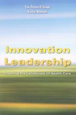 Innovation Leadership: Creating the Landscape of Healthcare 