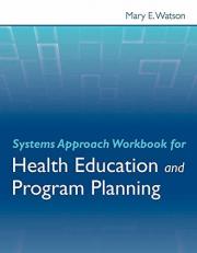 Systems Approach Workbook for Health Education and Program Planning 