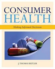 Consumer Health : Making Informed Decisions 