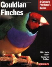 Gouldian Finches : Everything about Purchase, Housing, Nutrition, Health Care, and Breeding 