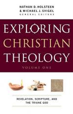 Exploring Christian Theology : Revelation, Scripture, and the Triune God 