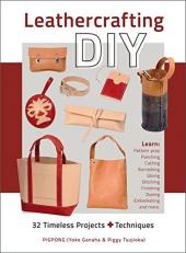 Leathercrafting DIY : 32 Timeless Projects Plus Techniques 