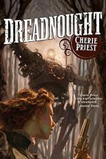 Dreadnought : A Novel of the Clockwork Century 