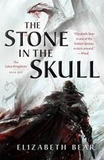 The Stone in the Skull : The Lotus Kingdoms, Book One