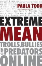 Extreme Mean : Trolls, Bullies and Predators Online 