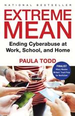 Extreme Mean : Ending Cyberabuse at Work, School, and Home 