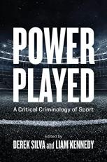 Power Played : A Critical Criminology of Sport 