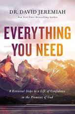 Everything You Need : 7 Essential Steps to a Life of Confidence in the Promises of God