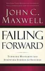 Failing Forward : Turning Mistakes into Stepping Stones for Success 