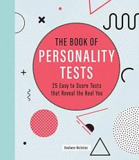 The Book of Personality Tests : 25 Easy to Score Tests That Reveal the Real You Volume 8