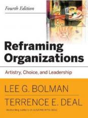 Reframing Organizations : Artistry, Choice, and Leadership 4th