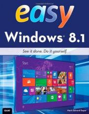 Easy Windows 8. 1 : See It Done. Do It Yourself