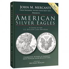 American Silver Eagles : A Guide to the U. S. Bullion Coin Program, 3rd Edition