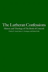 The Lutheran Confessions : History and Theology of the Book of Concord 