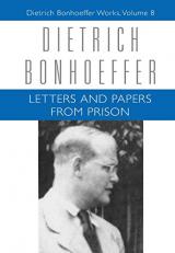 Letters and Papers from Prison : Dietrich Bonhoeffer Works, Volume 8 