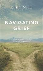 Navigating Grief : Finding Strength for Today and Hope for Tomorrow 