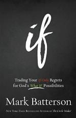 If : Trading Your If Only Regrets for God's What If Possibilities 