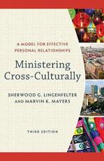 Ministering Cross-Culturally : A Model for Effective Personal Relationships 3rd