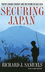 Securing Japan : Tokyo's Grand Strategy and the Future of East Asia 