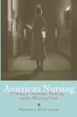 American Nursing : A History of Knowledge, Authority, and the Meaning of Work 