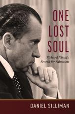 One Lost Soul : Richard Nixon?s Search for Salvation