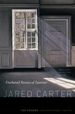 Darkened Rooms of Summer : New and Selected Poems 