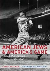 American Jews and America's Game : Voices of a Growing Legacy in Baseball 