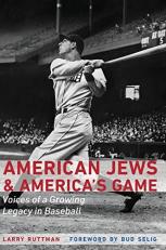 American Jews and America's Game : Voices of a Growing Legacy in Baseball 