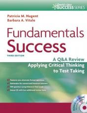 Fundamentals Success : A Q&a Review Applying Critical Thinking to Test Taking with CD 3rd