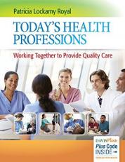 Today's Health Professions : Working Together to Provide Quality Care 