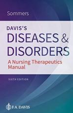 Davis's Diseases and Disorders : A Nursing Therapeutics Manual 6th