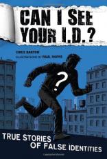 Can I See Your I. D.? : True Stories of False Identities 