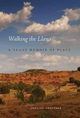 Walking the Llano : A Texas Memoir of Place 