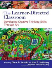 The Learner-Directed Classroom : Developing Creative Thinking Skills Through Art 