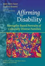 Affirming Disability : Strengths-Based Portraits of Culturally Diverse Families 