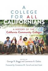 A College for All Californians : A History of the California Community Colleges 