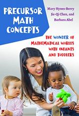 Precursor Math Concepts : The Wonder of Mathematical Worlds with Infants and Toddlers 