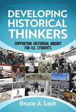 Developing Historical Thinkers : Supporting Historical Inquiry for All Students 