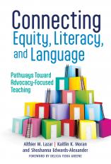 Connecting Equity, Literacy, and Language: Pathways Toward Advocacy-Focused Teaching 24th